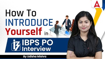 How to Introduce Yourself in IBPS PO Interview by Udisha Mishra