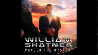 William Shatner - Alive (Ponder The Mystery)