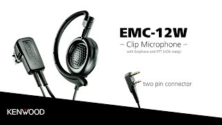 KENWOOD's EMC-12W, a clip microphone with earphone and PTT (VOX ready)