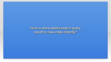 how to store elasticsearch query result to new index directly?