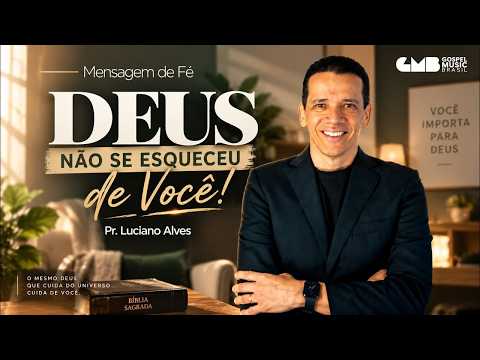 Faith Message with Pastor Luciano Alves - God Has Not Forgotten You!
