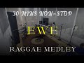 Ewe Reggae Medley nonstop