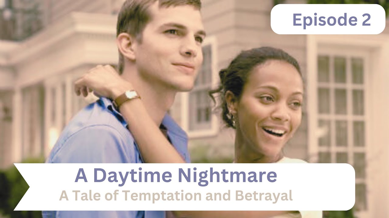 A Daytime Nightmare A Tale of Temptation and Betrayal Episode 2 YouTube A Daytime Nightmare A Tale of Temptation and Betrayal Episode 2 YouTube