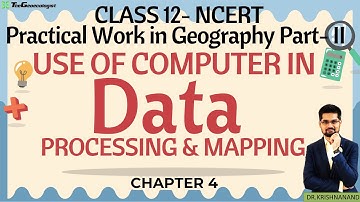 Use of Computer in Data Processing and Mapping -Chapter 4 -Class 12 NCERT #practicalgeography