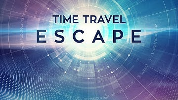 Time Travel Escape - Trailer