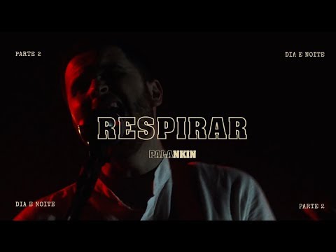 Palankin — PALANKIN | RESPIRAR | DIA E NOITE - PARTE 2 | CLIPE OFICIAL | 03