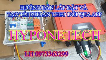 Hướng dẫn lắp đặt, kết nối wifi và tạo tài khoản biến tần Hypontech 2023