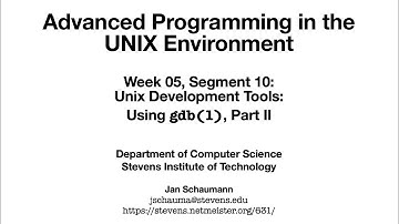 Advanced Programming in the UNIX Environment: Week 05, Segment 10 - Using gdb(1), part II