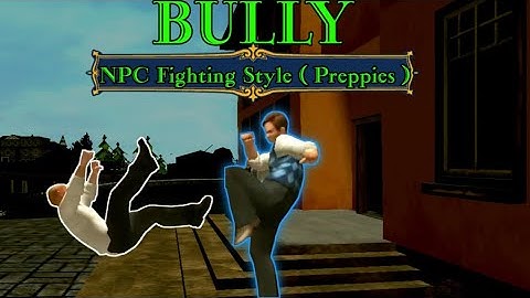 Bully AE : NPC New Fighting Style (  Preppies )