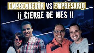 Emprendedor VS Empresario. ¡¡CIERRE DE MES!!  -  Con WALTER &amp; DANIEL LUCICH