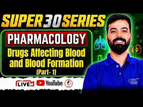 L- 21 | P'cology: Drugs Affecting Blood & Blood Formation -I | Super 30 Series for Drug Inspector