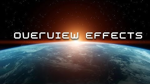 The Overview Effect: How Viewing Earth from Space Changes Astronauts Forever