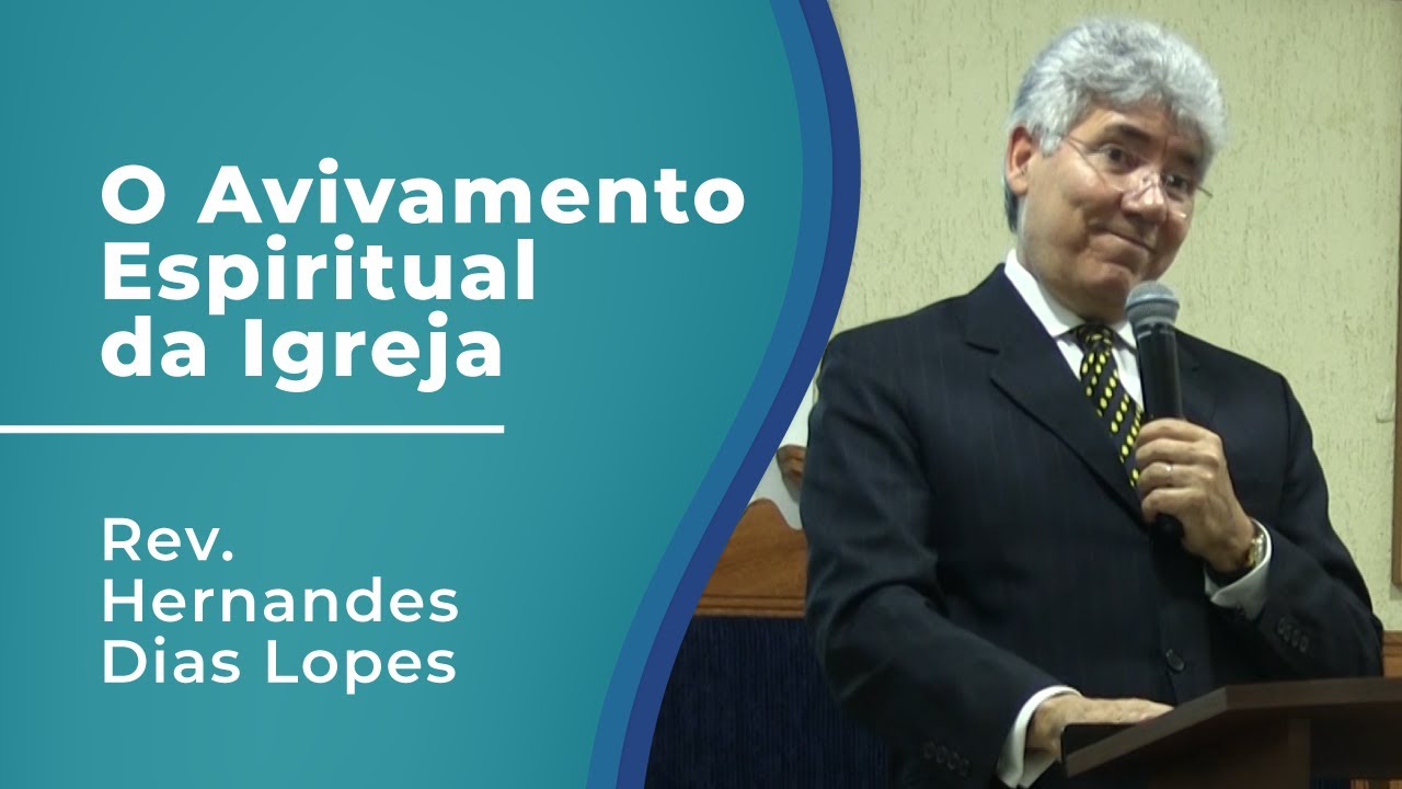 O Avivamento Espiritual da Igreja - Isaías 44.3-5 | Rev. Hernandes Dias Lopes