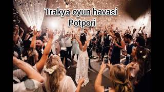 Oyun Havasi Karışık Potpori Uzun Dugunluk Rumeli Trakya Oyun Havalari