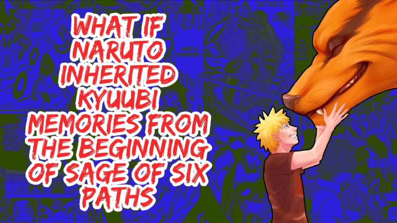 What if Naruto Inherited Kyuubi Memories From The Beginning of Sage of Six Paths | Part 1