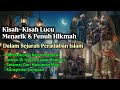 KUMPULAN KISAH MENARIK, LUCU & PENUH HIKMAH DALAM SEJARAH ISLAM #kisah #islam