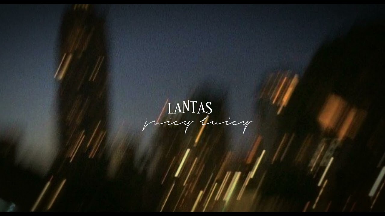 lantas - Juicy Luicy (speed up)