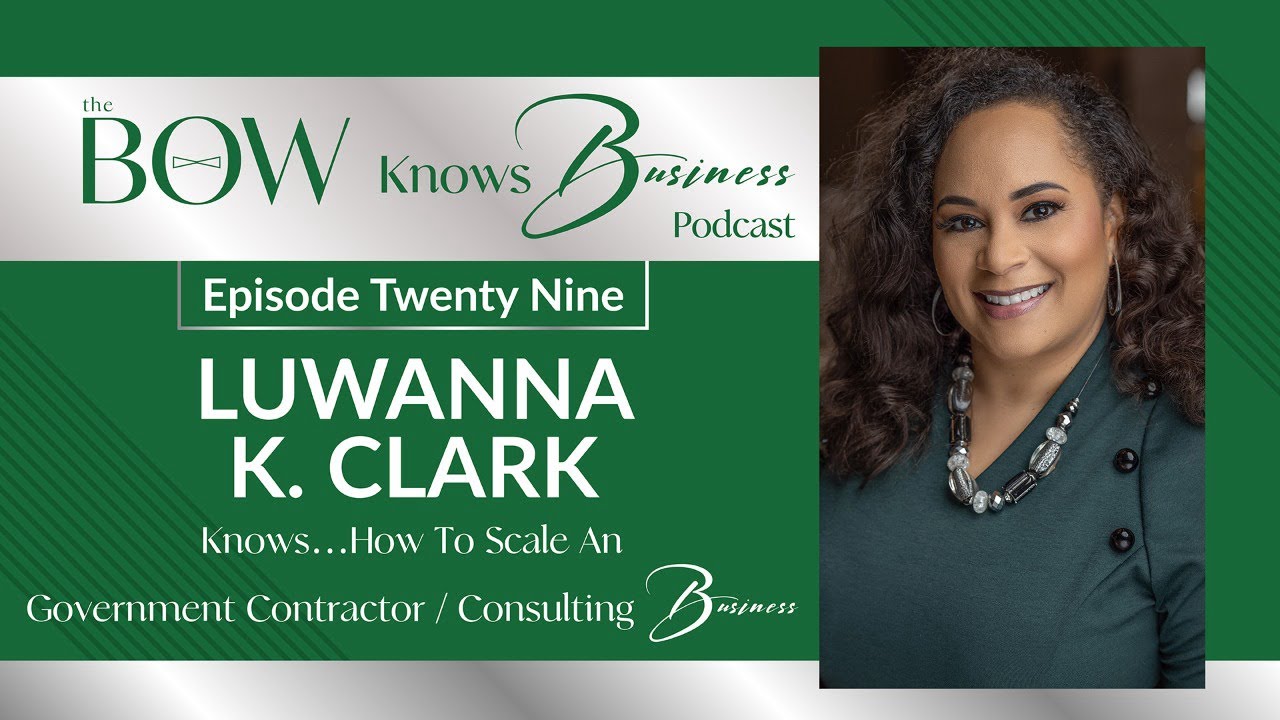 The Black Owner & Women (BOW) Knows Business Podcast: Episode 29 - Luwanna Clark