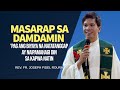 MASARAP SA DAMDAMIN 'PAG ANG BIYAYA NA NATATANGGAP AY NAIPAMAHAGI DIN NATIN | Fr. Joseph Fidel Roura