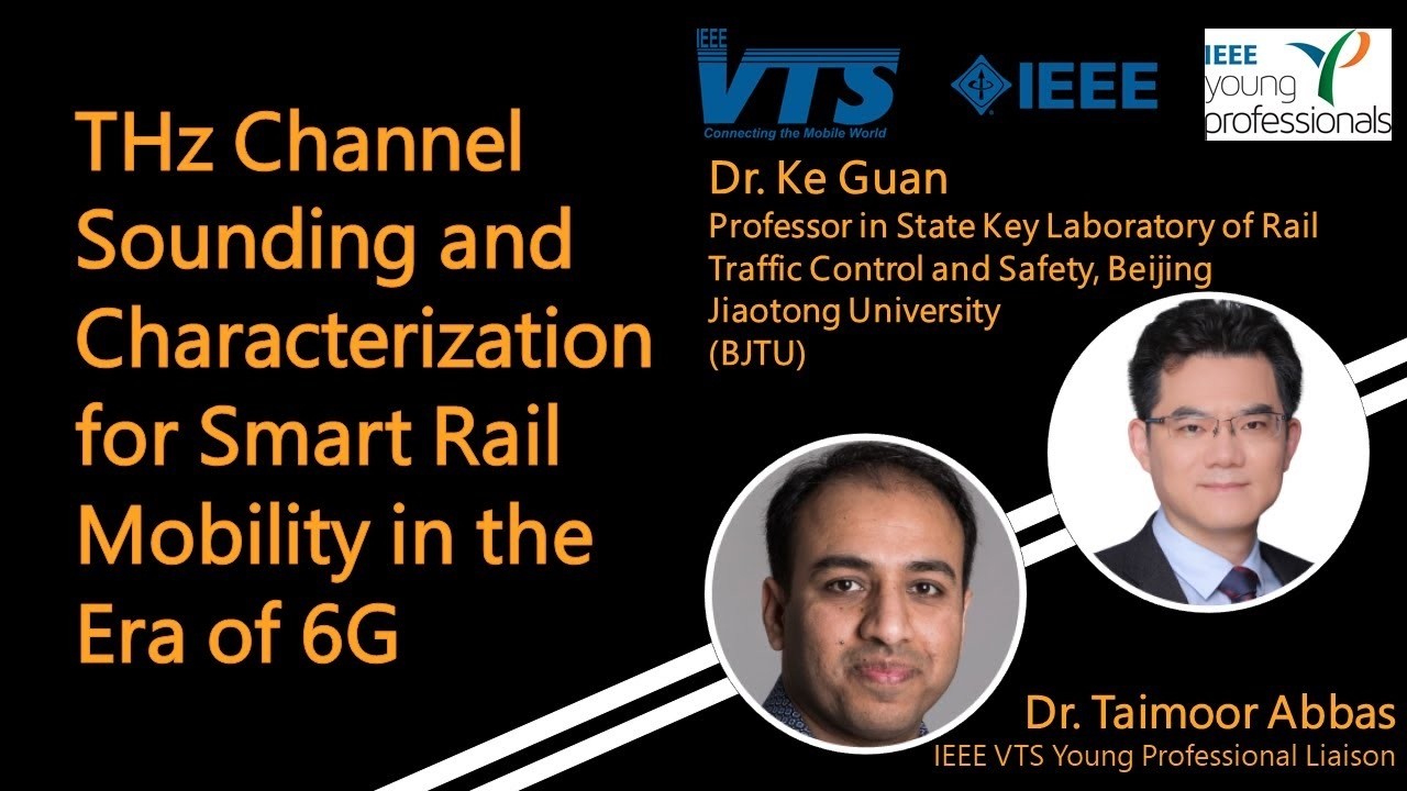VTS YP Webinar: THz Channel Sounding and Characterization for Smart Rail Mobility in the Era of 6G