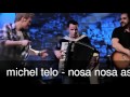 michel telo - nosa nosa assim voce me mata