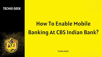 How To Enable Mobile Banking At CBS Indian Bank?