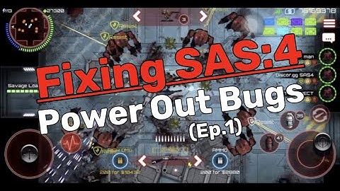 Fixing SAS:4 Ep.1 - Power Out Bugs