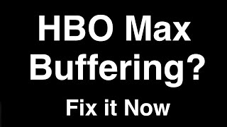 Hbo Max Buffering - Fix It Now