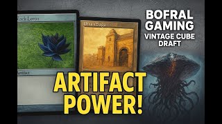 Broken Artifacts Only: Drafting Black Lotus, Urza’s Saga & Mishra’s Workshop! (Round 2)
