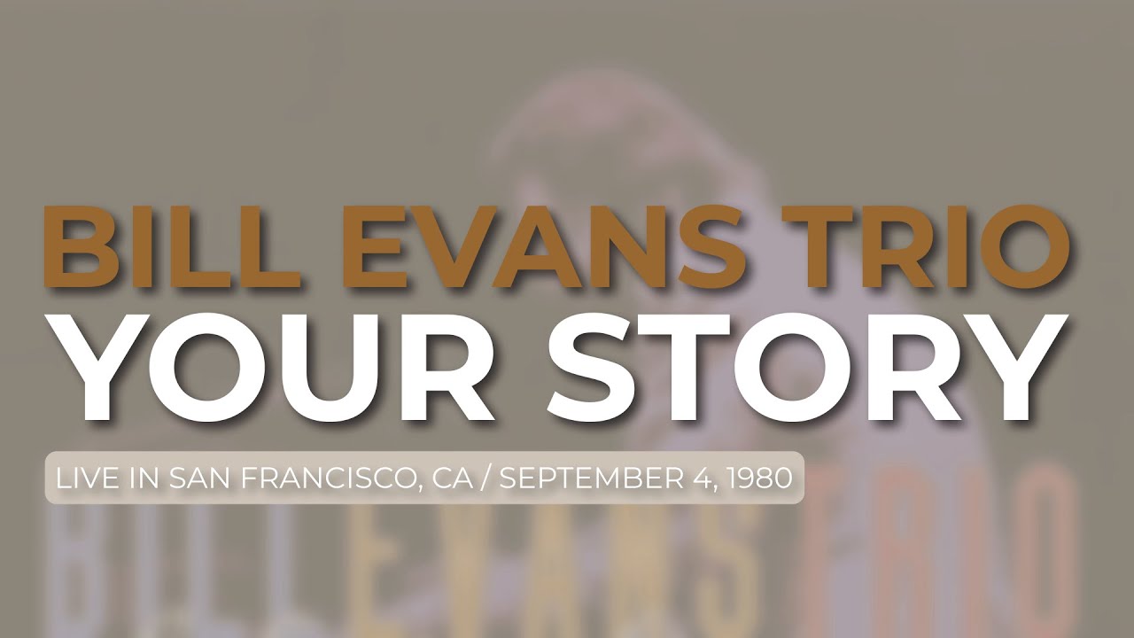 Bill Evans Trio - Your Story (Official Audio) - Live in San Francisco, CA / September 4, 1980