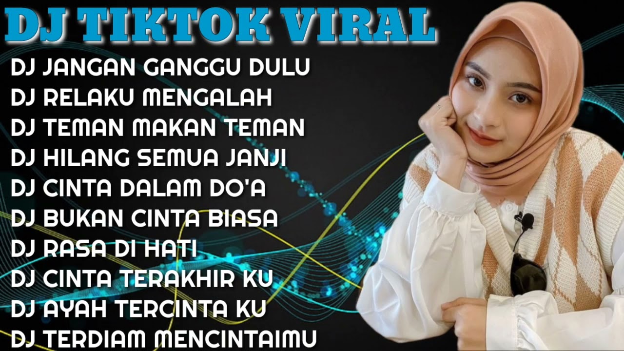 KUMPULAN DJ REMIX VIRAL - DJ RELAKU MENGALAH - DJ JANGAN GANGGU DULU - DJ TEMAN MAKAN TEMAN 💃 VIRAL
