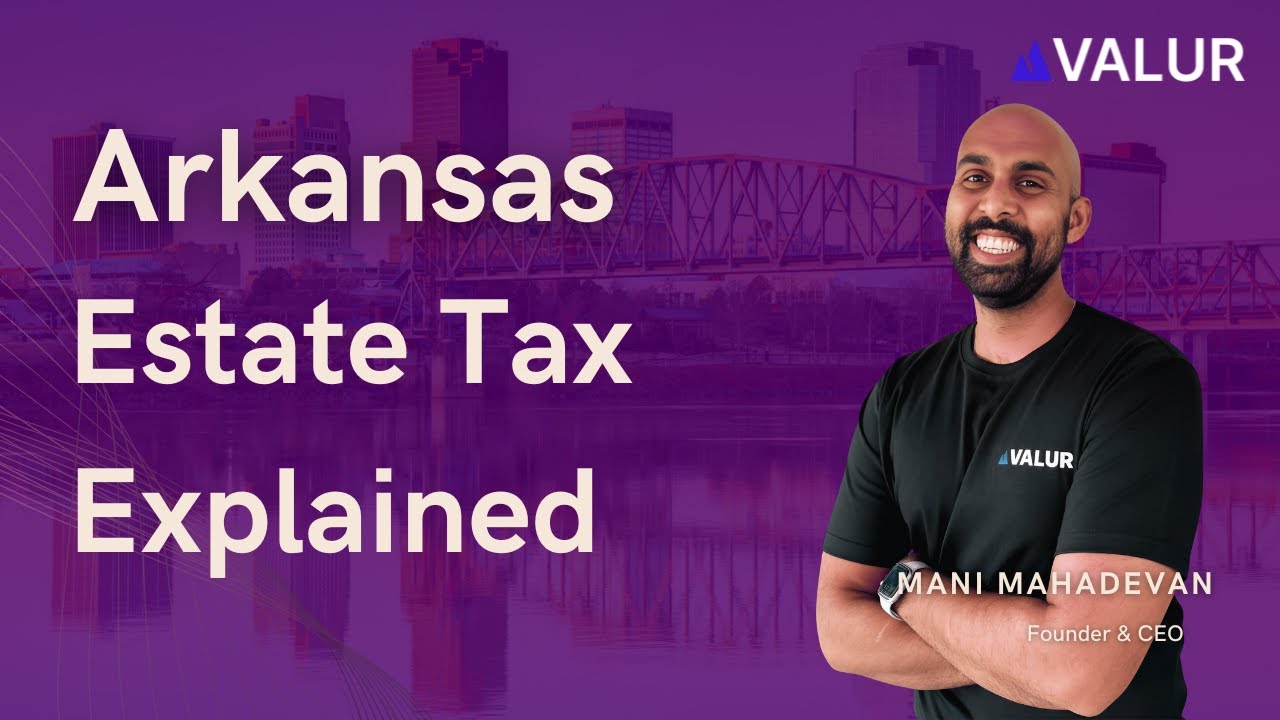 Arkansas Estate Tax Explained 2024