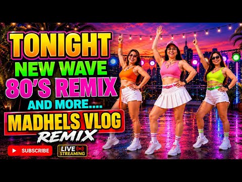 ❤️ TONIGHT NEW WAVE 80'S REMIX🔥 AND MORE 💢❤️💢
