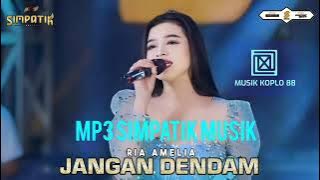SIMPATIK MUSIK || JANGAN DENDAM || RIA AMELIA