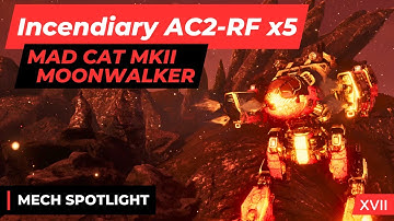 Unleashing Fiery Doom With Incendiary Ammo - Mad Cat MKII Moonwalker From YALM - MW5 MECH SPOTLIGHT