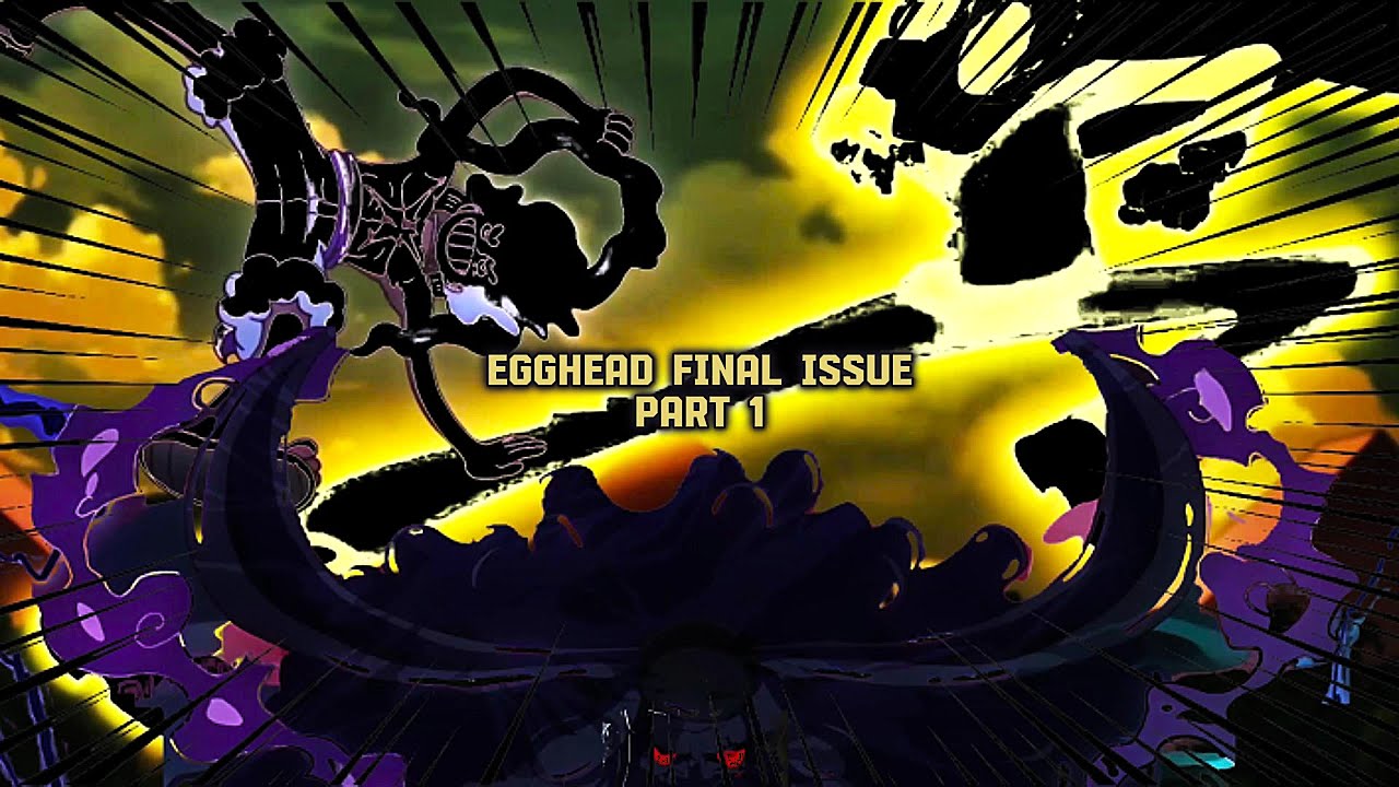 One piece AMV : Egghead Final Issue PART 1