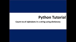 Count no of alphabets in a string using dictionary