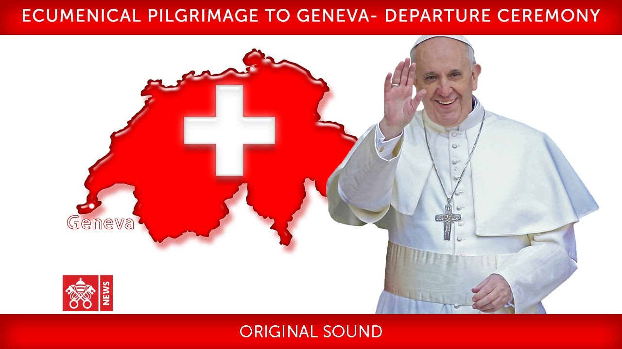 Pope Francis-  Geneva - Departure ceremony 2018-06-21