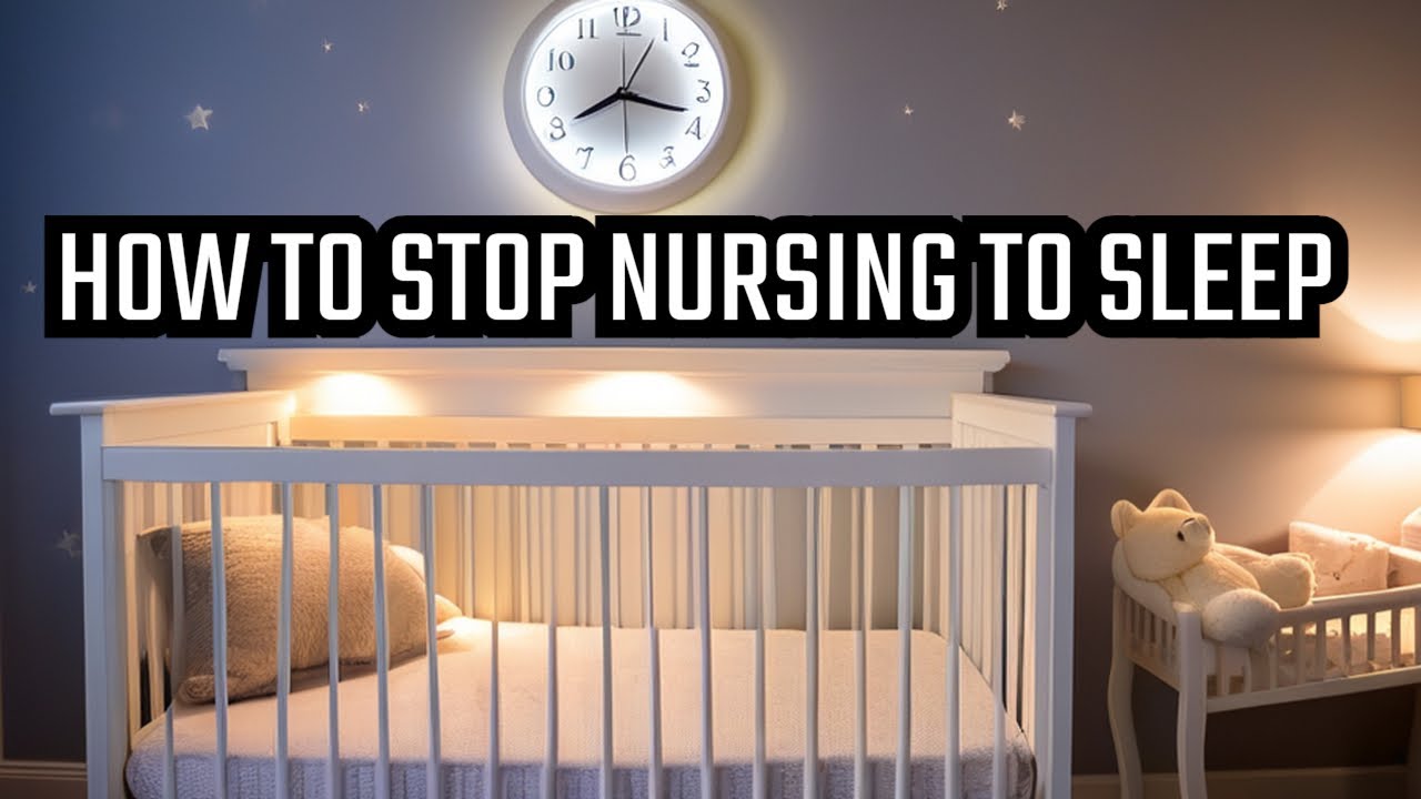 Breaking the Nursing to Sleep Habit Tips for Parents YouTube