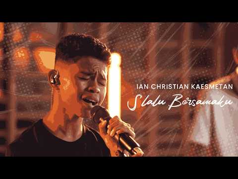 Ian Christian Kaesmetan - S'lalu Bersamaku (Cover)