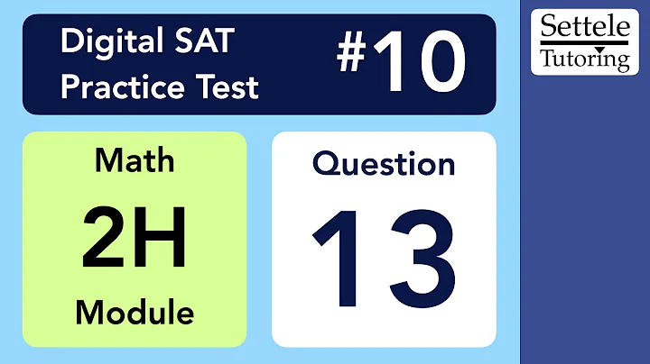 Digital SAT 10, Math Module 2H, Question 13