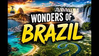 Wonders of Brazil: The Most Amazing Places on Earth  4K Travel Documentary