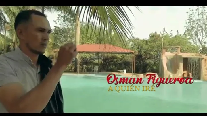 VIDEO OFICIAL OSMAN FIGUEROA A QUIEN IR