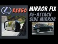 Lexus RX350 Side Mirror Loose-Replace or Re-Attach-Glass Knocked off-Re-Install Toyota Lexus 2nd Gen