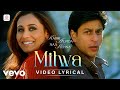 Mitwa Lyric Video from Kabhi Alvida Naa Kehna 🎶
