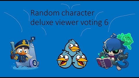 Random character deluxe viewer voting 6