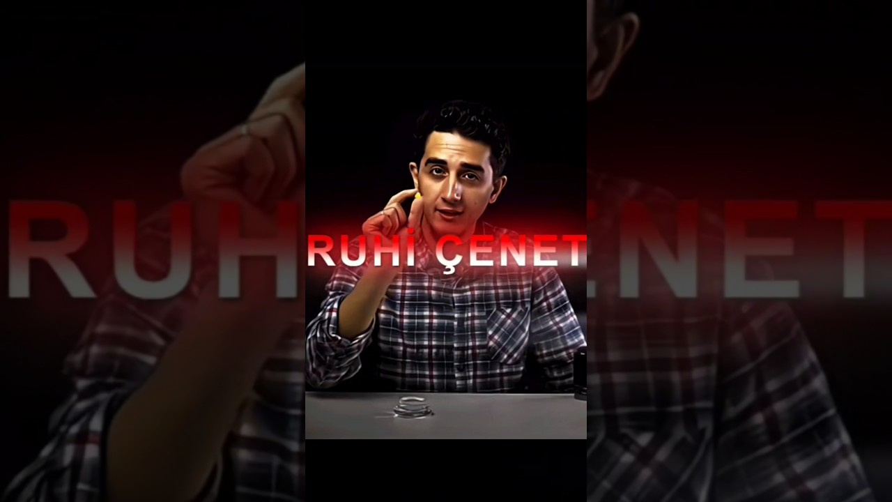 • Ruhi Çenet •  