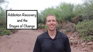 Addiction Recovery and the Stages of Change