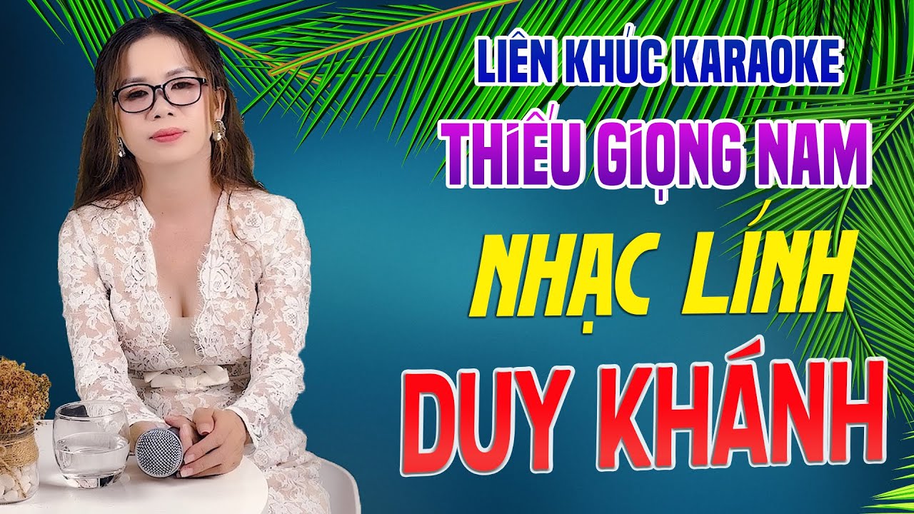 LK Karaoke Song Ca Thiếu Giọng Nam NHẠC LÍNH DUY KHÁNH ĐẶC BIỆT - Song Ca Với Lê Liễu