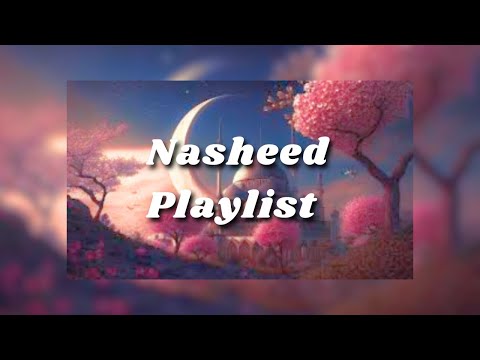 🤍🌷The Best Nasheed Collection ~ Arabic Nasheeds ~ Best Of All Time🌷🤍